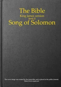The Bible, King James version, Book 22: Song of Solomon — Anonymous cover