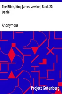 The Bible, King James version, Book 27: Daniel — Anonymous cover