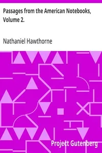 Passages from the American Notebooks, Volume 2. — Nathaniel Hawthorne cover