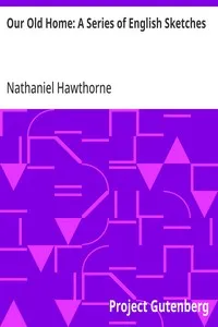 Our Old Home: A Series of English Sketches — Nathaniel Hawthorne cover