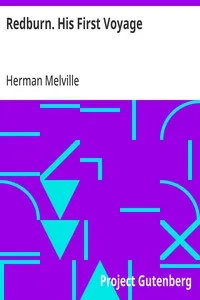 Redburn. His First Voyage: Being the Sailor Boy Confessions and Reminiscences of the Son-Of-A-Gentleman in the Merchant Navy — Herman Melville cover