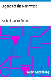 Legends of the Northwest — Hanford Lennox Gordon cover