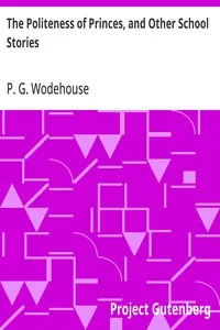 The Politeness of Princes, and Other School Stories — P. G. (Pelham Grenville) Wodehouse cover