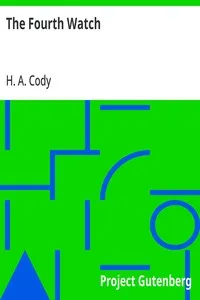 The Fourth Watch — H. A. (Hiram Alfred) Cody cover