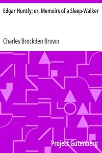 Edgar Huntly; or, Memoirs of a Sleep-Walker — Charles Brockden Brown cover