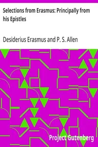 Selections from Erasmus: Principally from his Epistles — Desiderius Erasmus cover