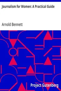 Journalism for Women: A Practical Guide — Arnold Bennett cover
