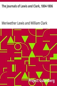 The Journals of Lewis and Clark, 1804-1806 — Meriwether Lewis cover