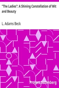 "The Ladies": A Shining Constellation of Wit and Beauty — L. Adams (Lily Adams) Beck cover