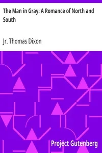The Man in Gray: A Romance of North and South — Thomas, Jr. Dixon cover