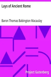 Lays of Ancient Rome — Thomas Babington Macaulay, Baron Macaulay cover