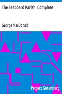 The Seaboard Parish, Complete — George MacDonald cover