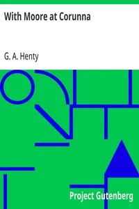 With Moore at Corunna — G. A. (George Alfred) Henty cover