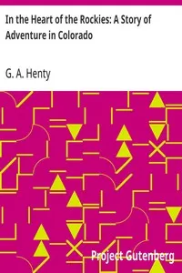 In the Heart of the Rockies: A Story of Adventure in Colorado — G. A. (George Alfred) Henty cover