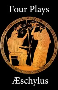 Four Plays of Aeschylus — Aeschylus cover