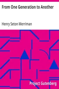 From One Generation to Another — Henry Seton Merriman cover