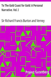 To The Gold Coast for Gold: A Personal Narrative. Vol. I — Richard Francis, Sir Burton cover