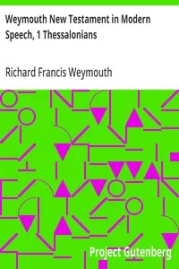 Weymouth New Testament in Modern Speech, 1 Thessalonians — Richard Francis Weymouth cover