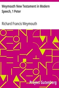 Weymouth New Testament in Modern Speech, 1 Peter — Richard Francis Weymouth cover