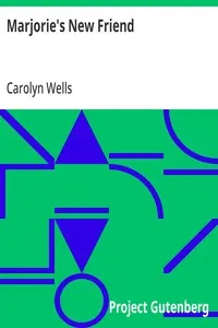 Marjorie's New Friend — Carolyn Wells cover