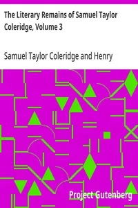 The Literary Remains of Samuel Taylor Coleridge, Volume 3 — Samuel Taylor Coleridge cover