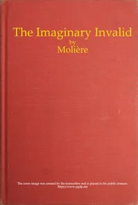 The Imaginary Invalid — Molière cover