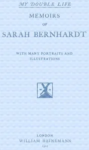 My Double Life: The Memoirs of Sarah Bernhardt — Sarah Bernhardt cover