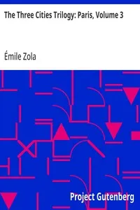 The Three Cities Trilogy: Paris, Volume 3 — Émile Zola cover