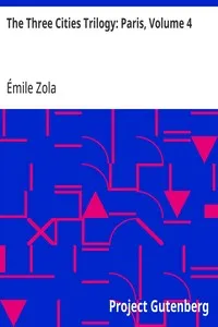 The Three Cities Trilogy: Paris, Volume 4 — Émile Zola cover