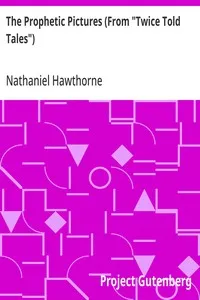 The Prophetic Pictures (From "Twice Told Tales") — Nathaniel Hawthorne cover