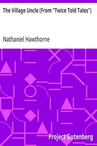 The Village Uncle (From "Twice Told Tales") — Nathaniel Hawthorne cover