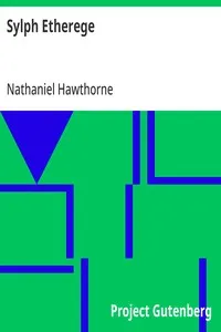 Sylph Etherege: (From: "The Snow Image and Other Twice-Told Tales") — Nathaniel Hawthorne cover