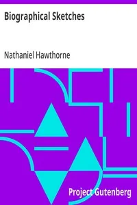 Biographical Sketches: (From: "Fanshawe and Other Pieces") — Nathaniel Hawthorne cover