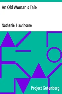 An Old Woman's Tale: (From: "The Doliver Romance and Other Pieces: Tales and Sketches") — Nathaniel Hawthorne cover