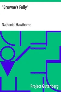 "Browne's Folly": (From: "The Doliver Romance and Other Pieces: Tales and Sketches") — Nathaniel Hawthorne cover