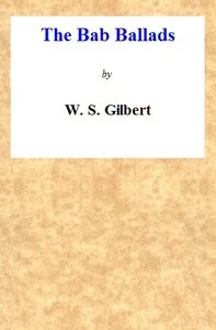 The Bab Ballads — W. S. (William Schwenck) Gilbert cover