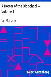 A Doctor of the Old School — Volume 1 — Ian Maclaren cover