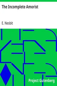 The Incomplete Amorist — E. (Edith) Nesbit cover