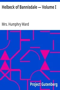 Helbeck of Bannisdale — Volume I — Humphry, Mrs. Ward cover