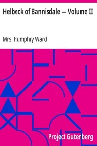 Helbeck of Bannisdale — Volume II — Humphry, Mrs. Ward cover