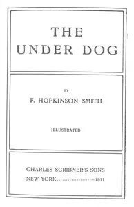 The Under Dog — Francis Hopkinson Smith cover