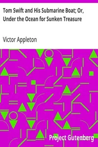 Tom Swift and His Submarine Boat; Or, Under the Ocean for Sunken Treasure — Victor Appleton cover