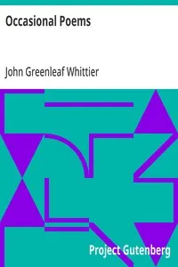 Occasional Poems: Part 3 from Volume IV of The Works of John Greenleaf Whittier — John Greenleaf Whittier cover