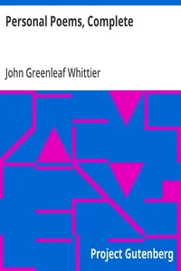 Personal Poems, Complete: Volume IV of The Works of John Greenleaf Whittier — John Greenleaf Whittier cover