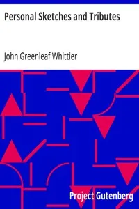 Personal Sketches and Tributes: Part 2 from Volume VI of The Works of John Greenleaf Whittier — John Greenleaf Whittier cover