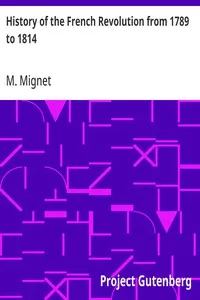 History of the French Revolution from 1789 to 1814 — M. (François-Auguste-Marie-Alexis) Mignet cover