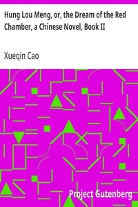 Hung Lou Meng, or, the Dream of the Red Chamber, a Chinese Novel, Book II — Xueqin Cao cover