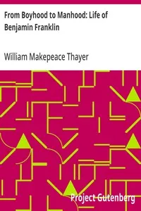 From Boyhood to Manhood: Life of Benjamin Franklin — William Makepeace Thayer cover