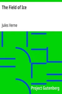 The Field of Ice: Part II of the Adventures of Captain Hatteras — Jules Verne cover