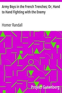 Army Boys in the French Trenches; Or, Hand to Hand Fighting with the Enemy — Homer Randall cover